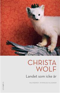 Christa Wolf: 'Landet som icke är'