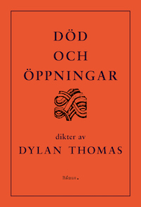 Dylan Thomas: 'Död och öppningar'