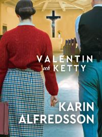 Karin Alfredsson: 'Valentin och Ketty'