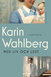 Karin Wahlberg: 'Med liv och lust'