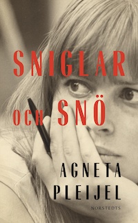 Agneta Pleijel: 'Sniglar och snö'