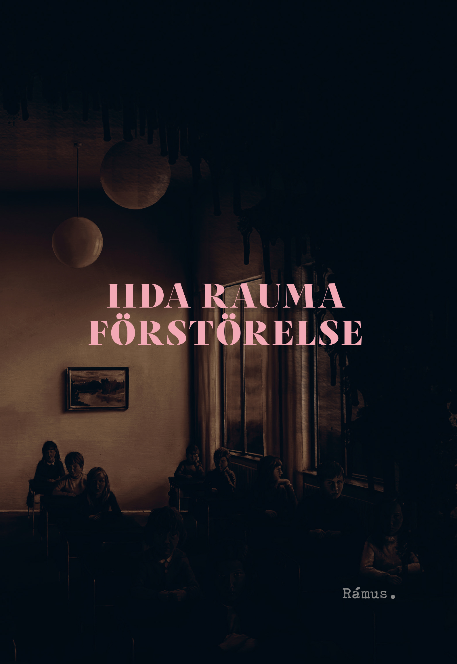 Iida Rauma: 'Förstörelse'