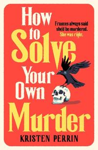 : How to solve your own murder