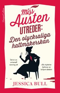 Jessica Bull: 'Miss Austen utreder: Den olycksaliga hattmakerskan'