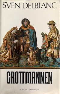 Sven Delblanc: 'Grottmannen'