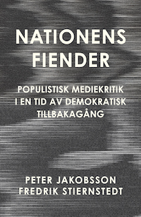 Peter Jakobsson, Fredrik Stiernstedt: 'Nationens fiender'