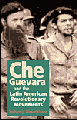 : Che Guevara and the Latin American revolutionary movements