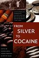: From silver to cocaine