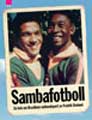 : Sambafotboll - En bok om Brasiliens nationalsport