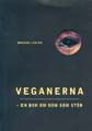 : Veganerna - En bok om dom som stör